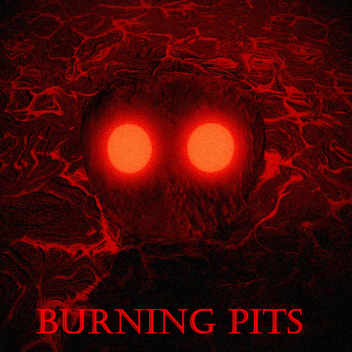 Burning Pits