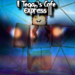 || Tegan's Cafe Express ||
