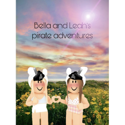 Leah and Bella’s pirate adventures!