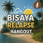 [❤️] Bisaya Relapse Hangout