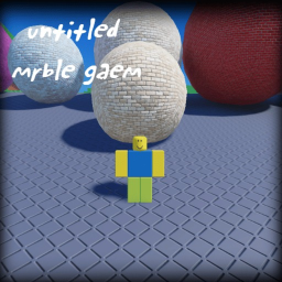 untitled mrble gaem[IN DEVELOPMENT]