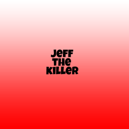 Jeff The Killer