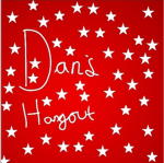 - Dan's Hangout -