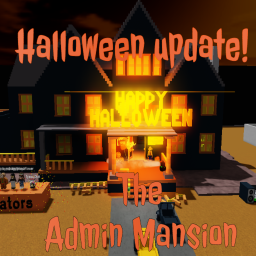~UPDATE~ The Admin Mansion