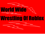 World Wide Wrestling Of Roblox (W.W.W.R)