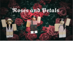 Rose's And Petals <3