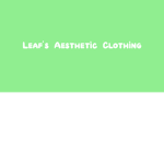 Leaf's Aesthetic Clothing
