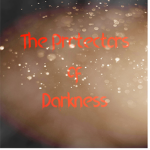 The Protectors Of Darkness