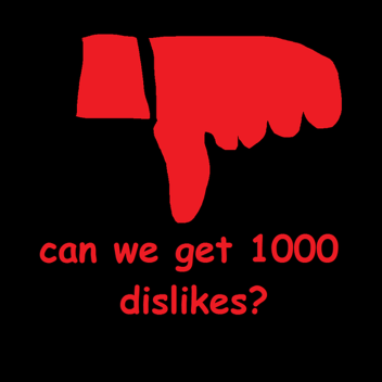 Can we get 1k dislikes?