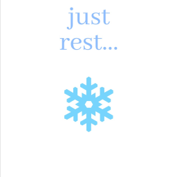just rest... (vibe) NEW CHRISTMAS UPDATE