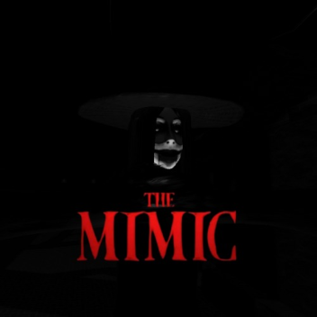 The Mimic Remake [CHAPTER II]