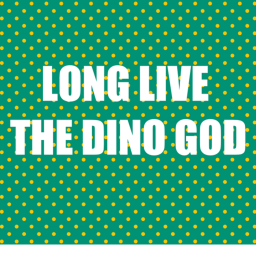 The OG of the Dino God! (#1 storie)