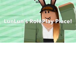 * Lun Lun Game Show *’s RolePlay Place!