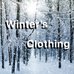 Winter’s Clothes!