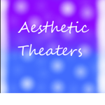 Aesthetic Theaters