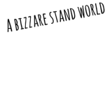 A bizarre stand world