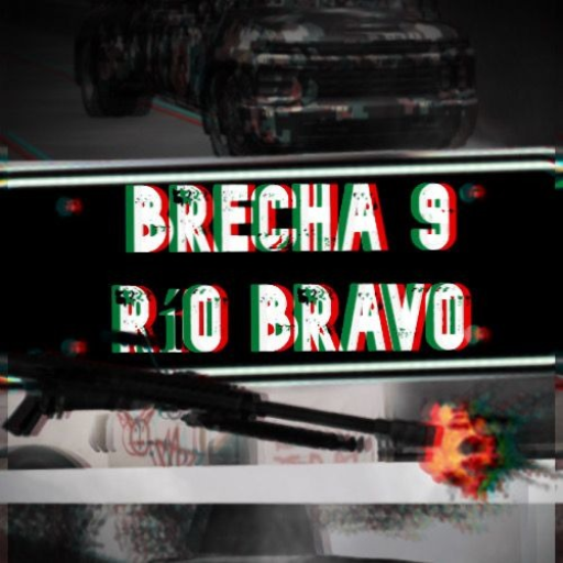 brecha 109 rio bravo 