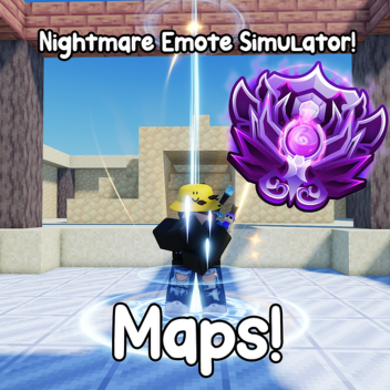 Nightmare Emote Simulator (MAPS)