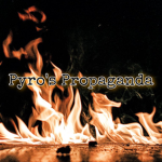 Pyro’s Propaganda