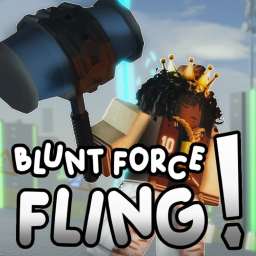 Blunt Force Fling! (Old)