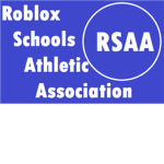 Roblox Schools Athletic Association(RSAA)™