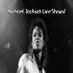 Michael Jackson Live Shows!