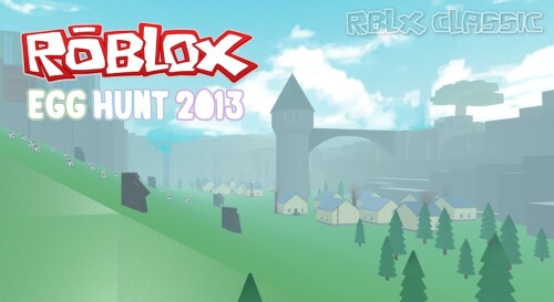 Roblox Egg Hunt 2013 - Rebooted!