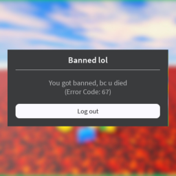 If you die = You will get banned forever