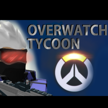 Overwatch Tycoon [Broken]