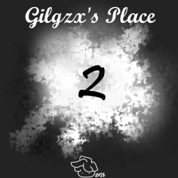 Gilgzx's Place 2 [WORLD SAVED]