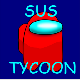[NEW] 🚀SUS TYCOON🚀