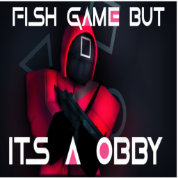 Fish Game BUT Its a Obby.