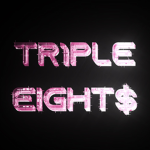 TR1PLE EIGHT$