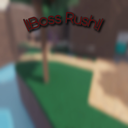 | !Boss Rush! |