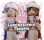 ⋆Luminescence Theatre⋆