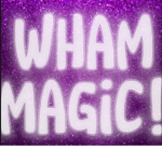 Wham Magic