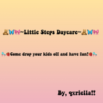 ~Little Steps Daycare~