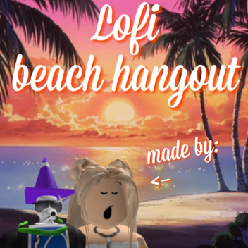 Lofi Beach Hangout