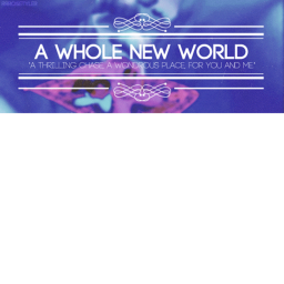 A WHOLE NEW WORLD