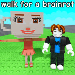 walk 152,719 studs for a brainrot