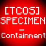 [TCOS] The Containment of Specimen