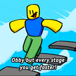 Obby but every stage you get faster!