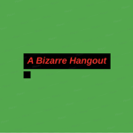 A Bizarre Hangout Giveaway