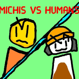 Michis vs Humanos