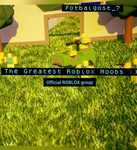 The Great Roblox Noobs :)