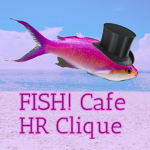 FISH! Cafe SHR Clique