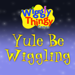 Yule Be Wiggling! | WigglyThingy Games