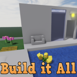 Build it all!