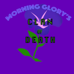 Morning Glory's Clan Of Death