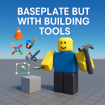 Baseplate but with Building Tools